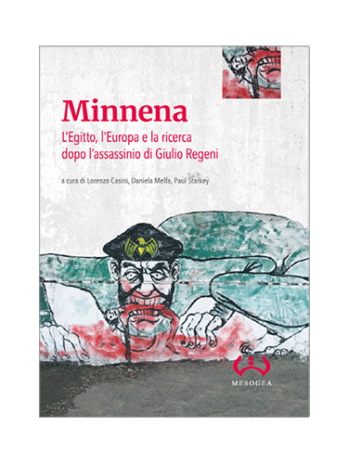Minnena – L'Egitto, l'Europa e la ricerca dopo l'assassinio di Giulio Regeni