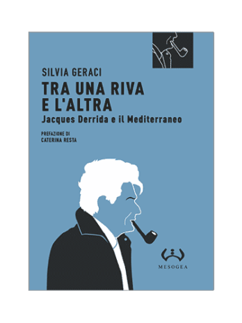 Tra una riva e l'altra – Jacques Derrida e il Mediterraneo