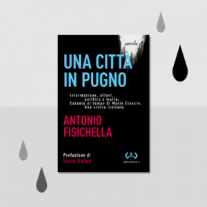 Incontro in anteprima su «Una città in pugno» di Antonio Fisichella