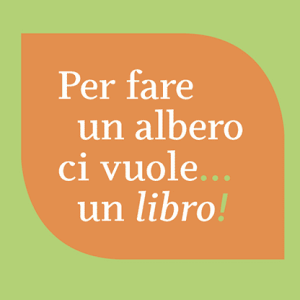 PER FARE UN ALBERO CI VUOLE… UN LIBRO! – Promo 20% sul catalogo + un omaggio speciale…