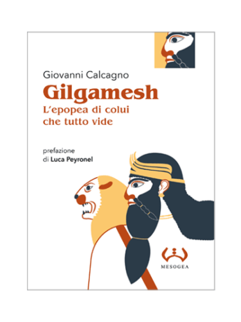 Gilgamesh, l'epopea di colui che tutto vide
